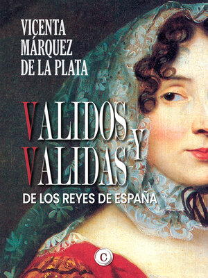 cover image of Validos y validas de los Reyes de España